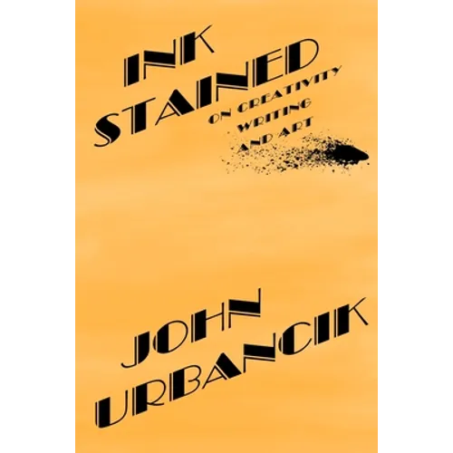 InkStained: On Creativity, Writing, and Art - Paperback