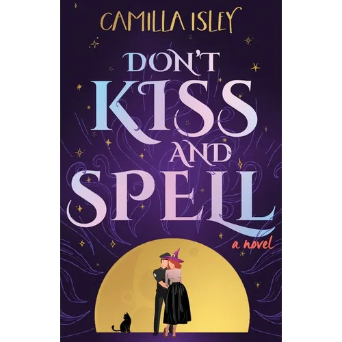 Don't Kiss and Spell: A Witchy Rom Com - Paperback