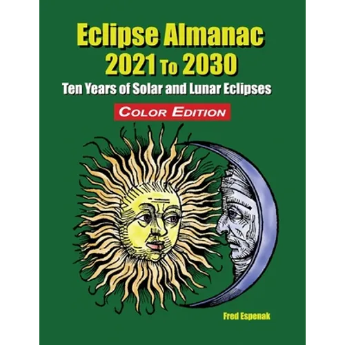 Eclipse Almanac 2021 to 2030 - Color Edition - Paperback