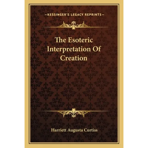 The Esoteric Interpretation of Creation - Paperback