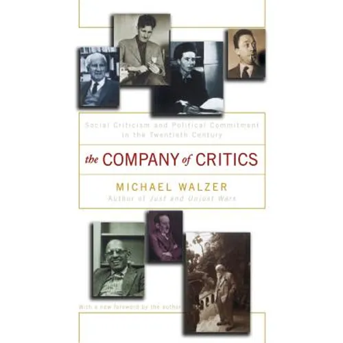 The Company of Critics: Social Criticsm and Political Commitment in the Twentieth Century - Paperback