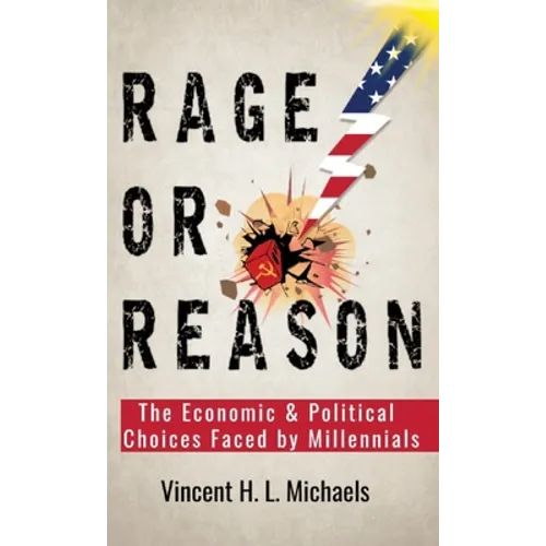 Rage or Reason: The Economic and Political Choices Faced by Millennials - Paperback