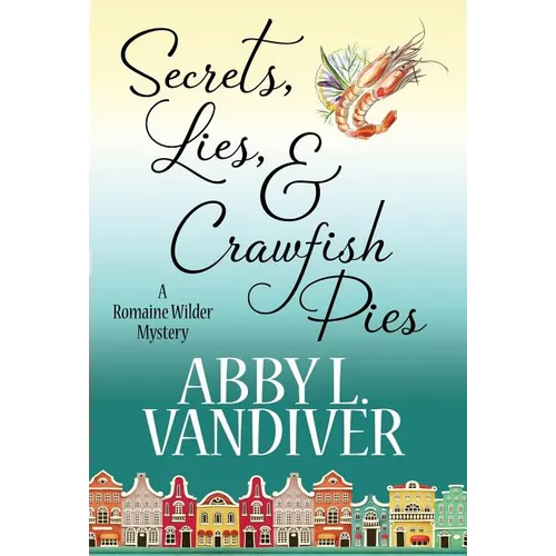 Secrets, Lies, & Crawfish Pies - Hardcover