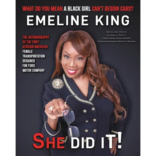 What Do You Mean A Black Girl Can't Design Cars? Emeline King, She Did It! - Paperback