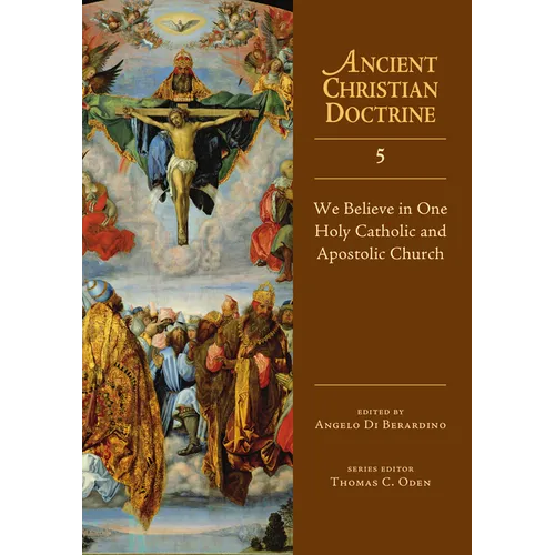 We Believe in One Holy Catholic and Apostolic Church: Volume 5 - Hardcover