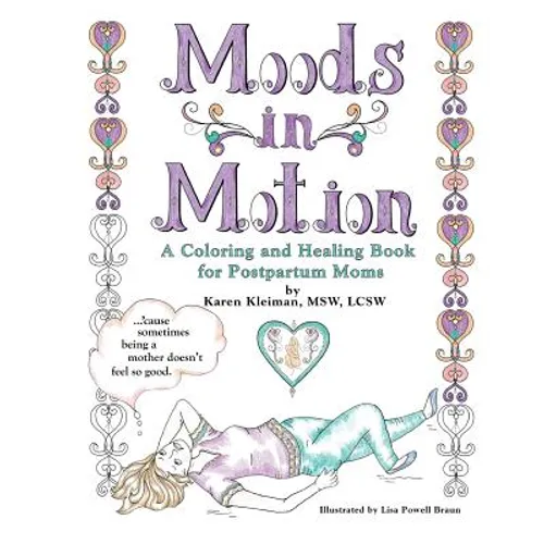 Moods in Motion: A coloring and healing book for postpartum moms - Paperback