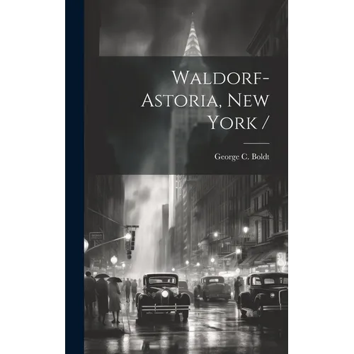 Waldorf-Astoria, New York / - Hardcover