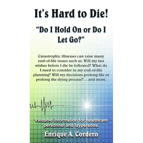 It's Hard to Die!: "Do I Hold On or Do I Let Go?" - Hardcover