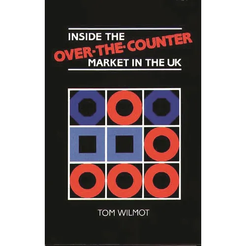 Inside the Over-the-Counter Market in the UK - Hardcover