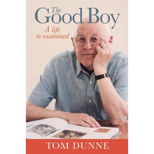 The Good Boy: A Re-Examined Life - Hardcover
