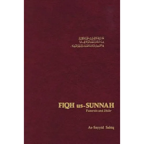 Fiqh Us Sunnah: Funerals and Dhikr - Paperback