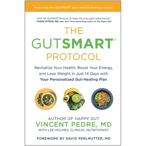 The Gutsmart Protocol: Revitalize Your Health, Boost Your Energy, and Lose Weight in Just 14 Days with Your Personalized Gut-Healing Plan - Hardcover