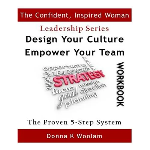 Design Your Culture Empower Your Team Workbook: Proven 5-Step Process - Paperback