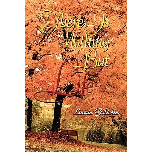 There Is Nothing But Life - Paperback