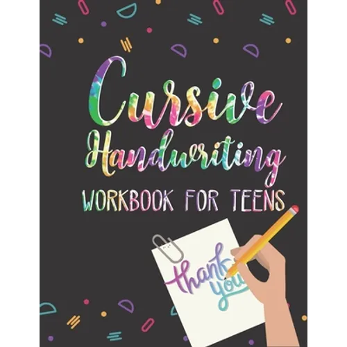 Cursive Handwriting Workbook for Teens: Learn Cursive Writing for Teens Practice Tracing Sheets with Alphabet Letters, Words, Phrases, Doodles and Orn - Paperback