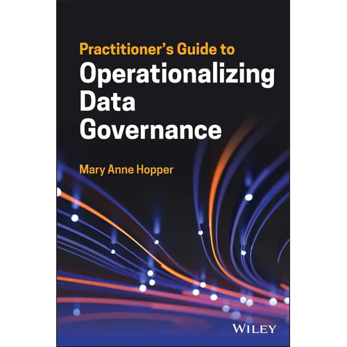 Practitioner's Guide to Operationalizing Data Governance - Hardcover