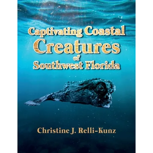 Captivating Coastal Creatures of Southwest Florida - Paperback
