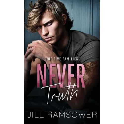 Never Truth: A Mafia Bodyguard Romance - Hardcover