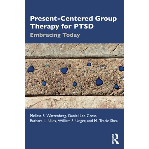 Present-Centered Group Therapy for Ptsd: Embracing Today - Paperback