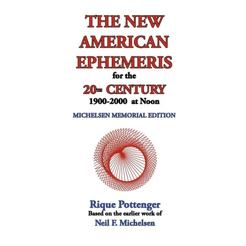 The New American Ephemeris for the 20th Century, 1900-2000 at Noon - Paperback