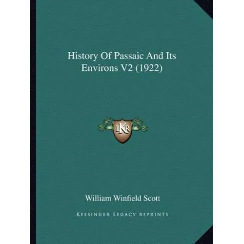 History Of Passaic And Its Environs V2 (1922) - Paperback