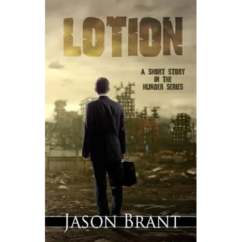 Lotion: A Short Story in the Hunger Series - Paperback