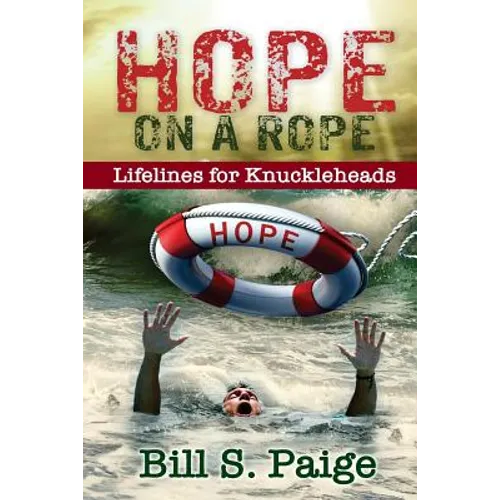 Hope on a Rope: Lifelines for Knuckleheads - Paperback