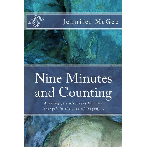 Nine Minutes and Counting: A journey of strength and resilience - Paperback