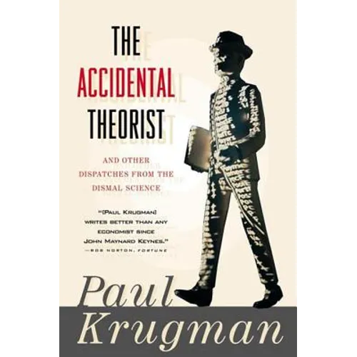 Accidental Theorist and Other Dispatches from the Dismal Science - Paperback
