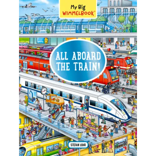 My Big Wimmelbook(r) - All Aboard the Train!: A Look-And-Find Book (Kids Tell the Story) - Board Book