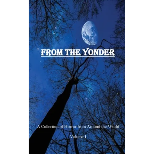 From The Yonder: A Collection of Horror from Around the World - Paperback