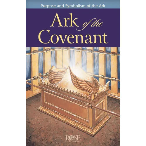 Ark of the Covenant: Purpose and Symbolism of the Ark - Paperback