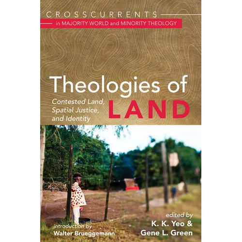 Theologies of Land: Contested Land, Spatial Justice, and Identity - Hardcover