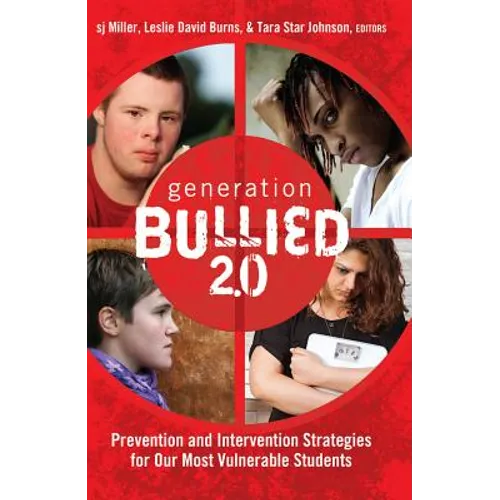Generation BULLIED 2.0: Prevention and Intervention Strategies for Our Most Vulnerable Students - Paperback