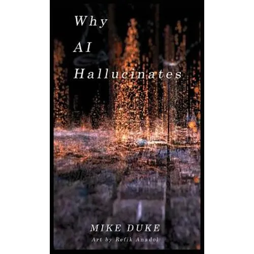Why AI Hallucinates: The BotVerse Begins - Hardcover