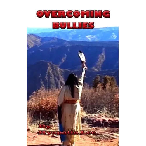 Overcoming Bullies: The Third Step on the Native Strength Path - Paperback