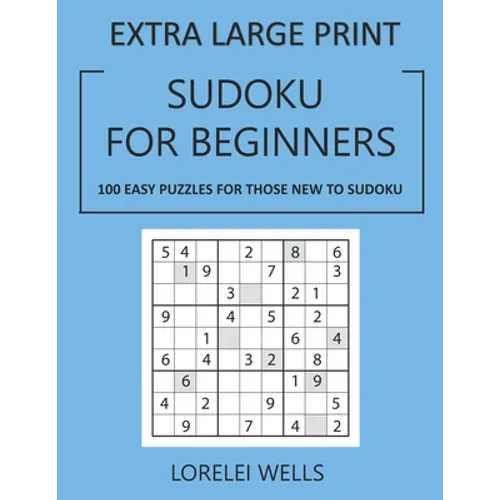 Sudoku for Beginners: 100 Easy Puzzles for those New to Sudoku - Paperback