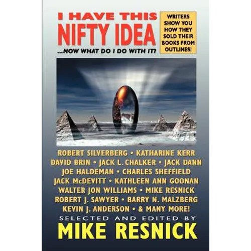 I Have This Nifty Idea: ...Now What Do I Do with It? - Paperback