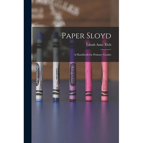 Paper Sloyd: A Handbook for Primary Grades - Paperback