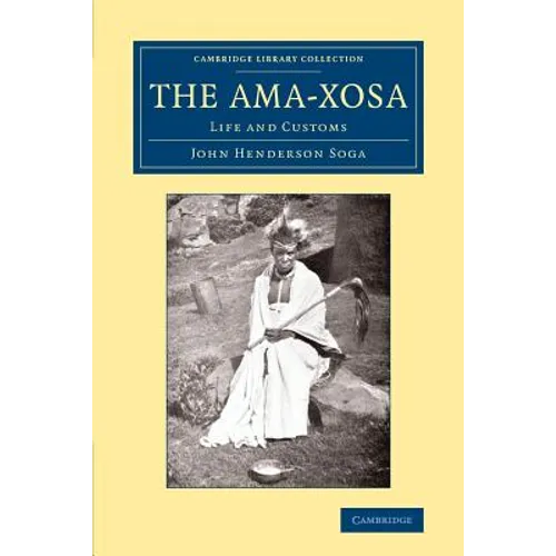 The Ama-Xosa: Life and Customs - Paperback