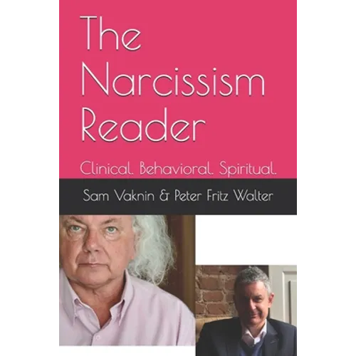The Narcissism Reader: Clinical. Behavioral. Spiritual. - Paperback