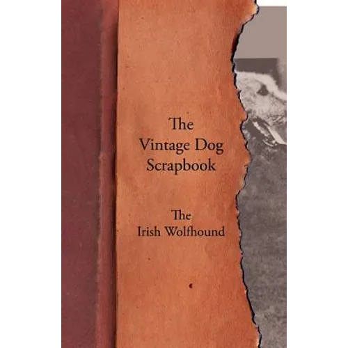 The Vintage Dog Scrapbook - The Irish Wolfhound - Paperback