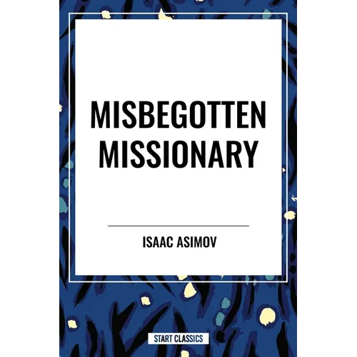 Misbegotten Missionary - Hardcover
