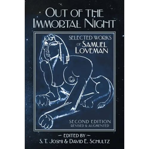 Out of the Immortal Night: Selected Works of Samuel Loveman (Second Edition, Revised and Augmented) - Paperback