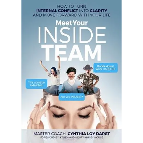 Meet Your Inside Team: How to Turn Internal Conflict Into Clarity and Move Forward with Your Life - Paperback