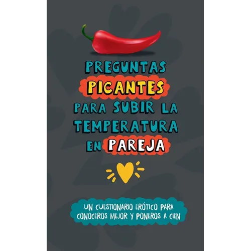 Preguntas picantes para subir la temperatura en pareja: Un cuestionario erótico para conoceros mejor y poneros a cien. Libro de sexo para parejas. Lib - Paperback