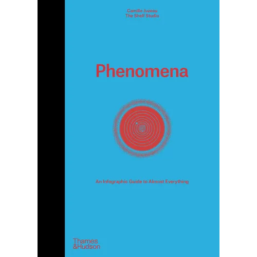 Phenomena: An Infographic Guide to Almost Everything - Hardcover
