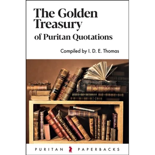 The Golden Treasury of Puritan Quotations - Paperback