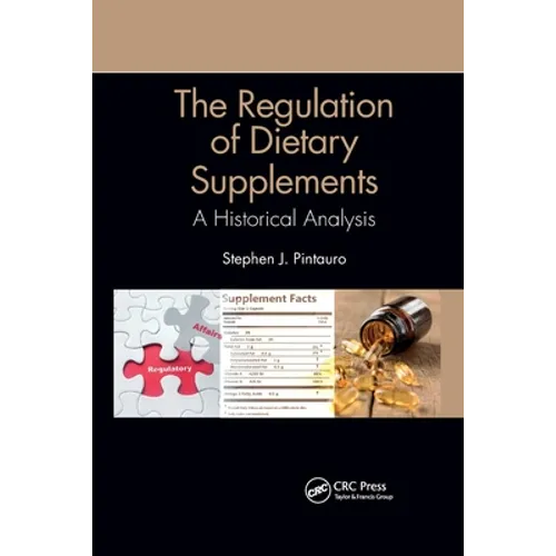The Regulation of Dietary Supplements: A Historical Analysis - Paperback