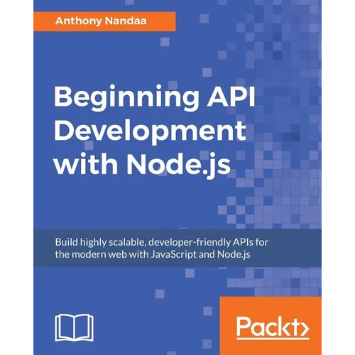 Beginning API Development with Node.js - Paperback